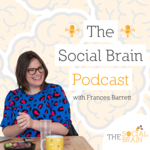 Frances Barrett form the Social Brain Podcast